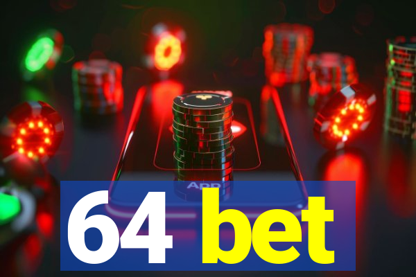 64 bet